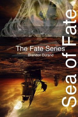 Sea of Fate by Durand, Brandon