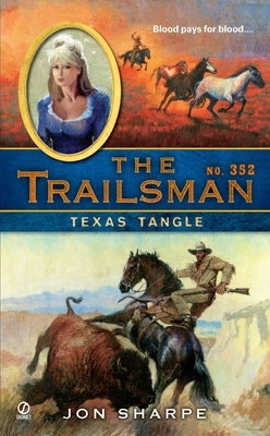 The Trailsman #352: Texas Tangle by Sharpe, Jon