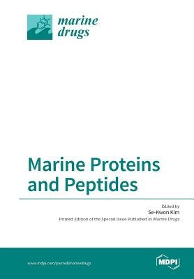 Marine Proteins and Peptides by Kim, Se-Kwon