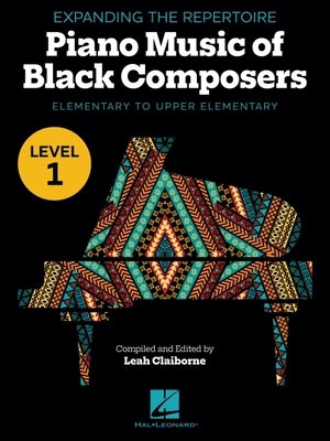 Expanding the Repertoire: Music of Black Composers - Level 1: Elementary to Upper Elementary Level by 