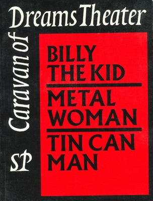 Caravan of Dreams Theater Collected Works, Volume 2: Billy the Kid, Metal Woman, Tin Can Man by Dolphin, Johnny