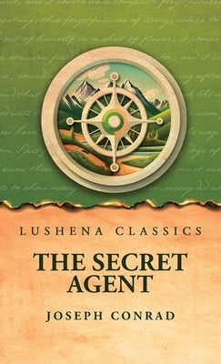 The Secret Agent by Joseph Conrad
