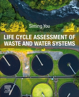 Life Cycle Assessment of Waste and Water Systems by You, Siming