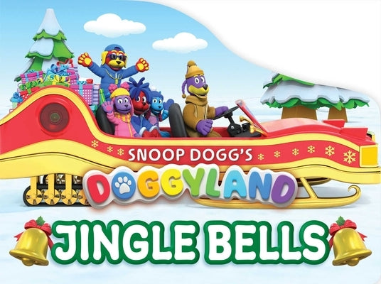 Snoop Dogg's Doggyland: Jingle Bells (a Snoop Dogg Doggyland Shaped Board Book for Kids) by Williams, Elijah