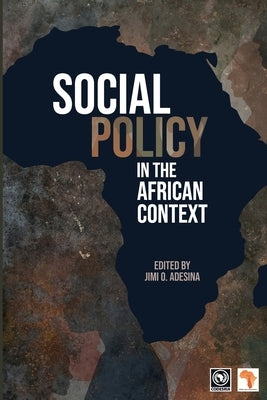 Social Policy in the African Context by Adesina, Jimi O.