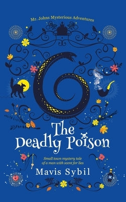 The Deadly Poison- Middle Grade Mystery Book: Mr. Johns Mysterious Adventures by Sybil, Mavis