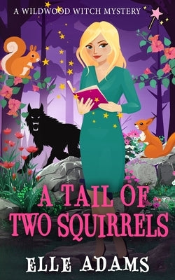 A Tail of Two Squirrels by Adams, Elle