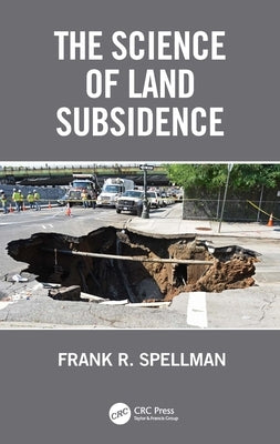 The Science of Land Subsidence by Spellman, Frank R.
