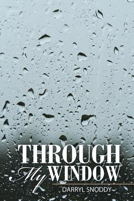 Through My Window by Snoddy, Darryl
