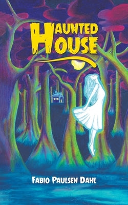 Haunted House by Dahl, Fabio Paulsen