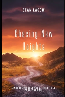 Chasing New Heights by Lacow, Sean