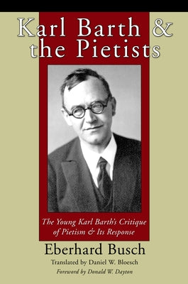 Karl Barth & the Pietists by Busch, Eberhard