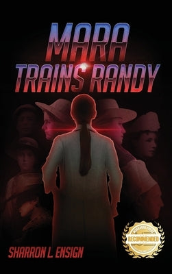 Mara Trains Randy: Mara Series by Ensign, Sharron