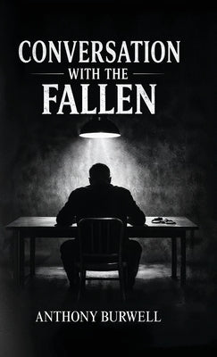 Conversation with the Fallen by Burwell, Anthony
