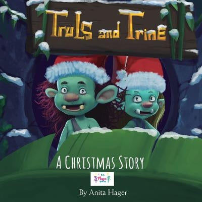 Truls and Trine - A Christmas Story by Hager, Anita