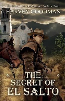 The Secret of El Salto by Goodman, Harvey