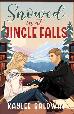 Snowed In at Jingle Falls by Baldwin, Kaylee