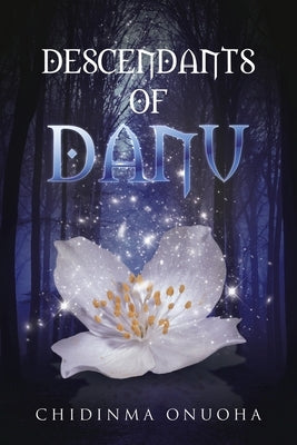 Descendants of Danu by Onuoha, Chidinma