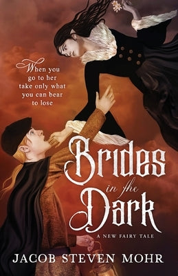 Brides in the Dark by Mohr, Jacob Steven