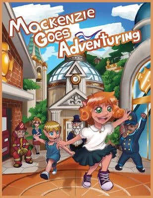 Mackenzie Goes Adventuring by Baumann, J. L.