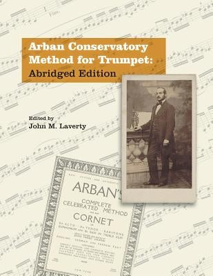 Arban Conservatory Method for Trumpet: Abridged Edition by Laverty, John M.