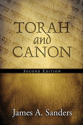 Torah and Canon by Sanders, James A.