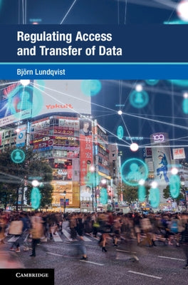 Regulating Access and Transfer of Data by Lundqvist, Björn