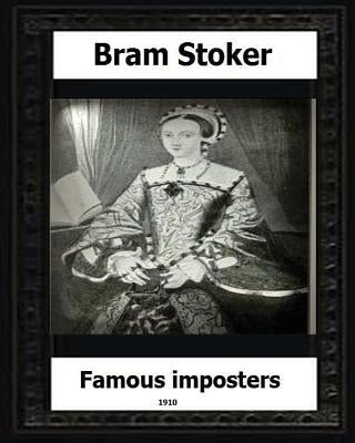 Famous Impostors (1910) by: Bram Stoker by Stoker, Bram