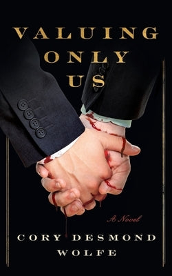 Valuing Only Us by Wolfe, Cory Desmond