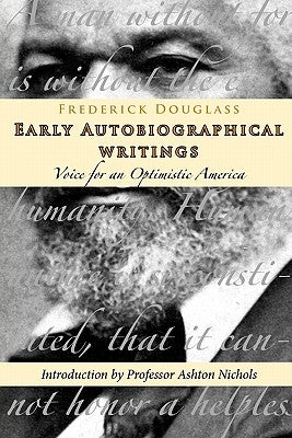 Frederick Douglass Autobiographical Writings by Nichols, Ashton Brookes