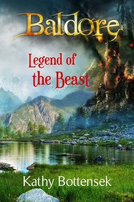 Baldore: Legend of the Beast by Bottensek, Kathy