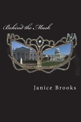 Behind the Mask by Brooks, Janice