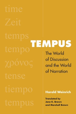 Tempus: The World of Discussion and the World of Narration by Weinrich, Herald