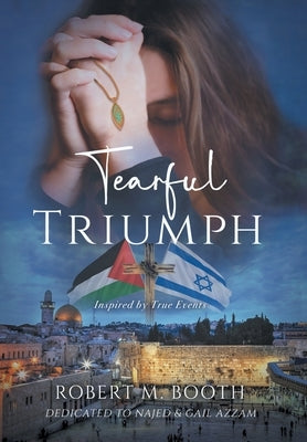 Tearful Triumph by Booth, Robert Marshall