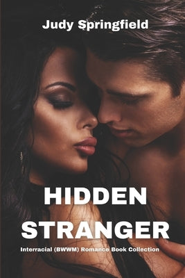 Hidden Stranger: Interracial (BWWM) Romance Book Collection by Springfield, Judy