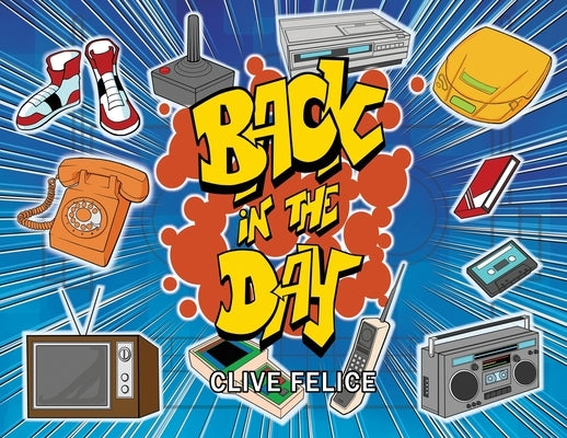 Back in the Day by Felice, Clive