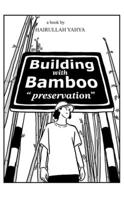 Building with Bamboo: Preservation by Yahya, Muhammad Hairulah
