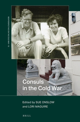 Consuls in the Cold War by Onslow, Sue
