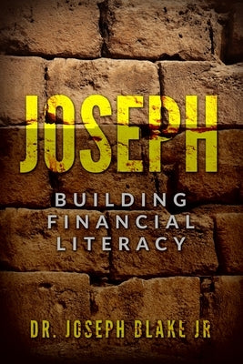Joseph: Building Financial Literacy by Blake Jr, Joseph