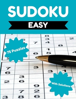 Sudoku - Easy: 75 Easy Sudoku Puzzles for Adults & Seniors, Sudoku Puzzle Books for Adults, Puzzle Activity Books for Seniors, Sudoku by Publishing, Brain Bogglers