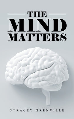 The Mind Matters by Grenville, Stracey