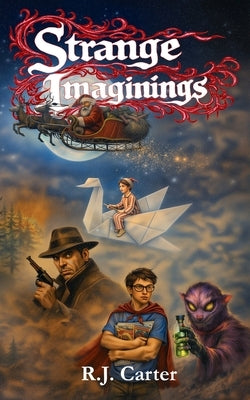 Strange Imaginings by Carter, R. J.