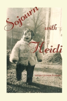 Sojourn with Heidi by Fearon, Heidi Leitner