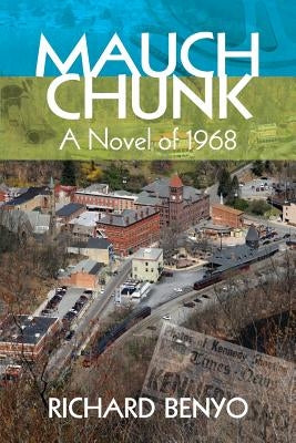 Mauch Chunk: A novel of 1968 by Benyo, Richard