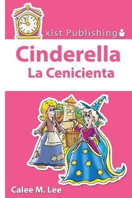 Cinderella/ La Cenicienta by Lee, Calee M.