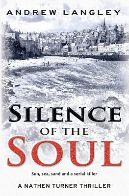 Silence of the Soul: A Nathen Turner Thriller by Langley, Andrew