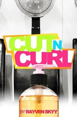 Cut N' Curl by Skyy, Rayven