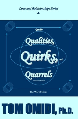 Gender Qualities, Quirks, and Quarrels (Enhanced Edition): The War of Sexes by Omidi, Tom