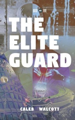 The Elite Guard by Walcott, Caleb