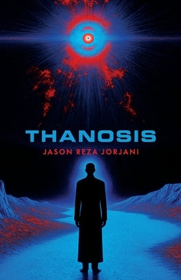 Thanosis by Reza Jorjani, Jason